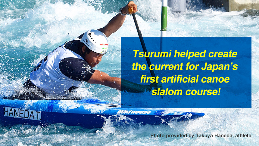 Tsurumi đã góp phần tạo ra dòng chảy cho đường đua canoe slalom nhân tạo đầu tiên của Nhật Bản.